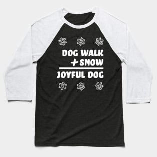 Snow Makes a Joyful Dog Baseball T-Shirt